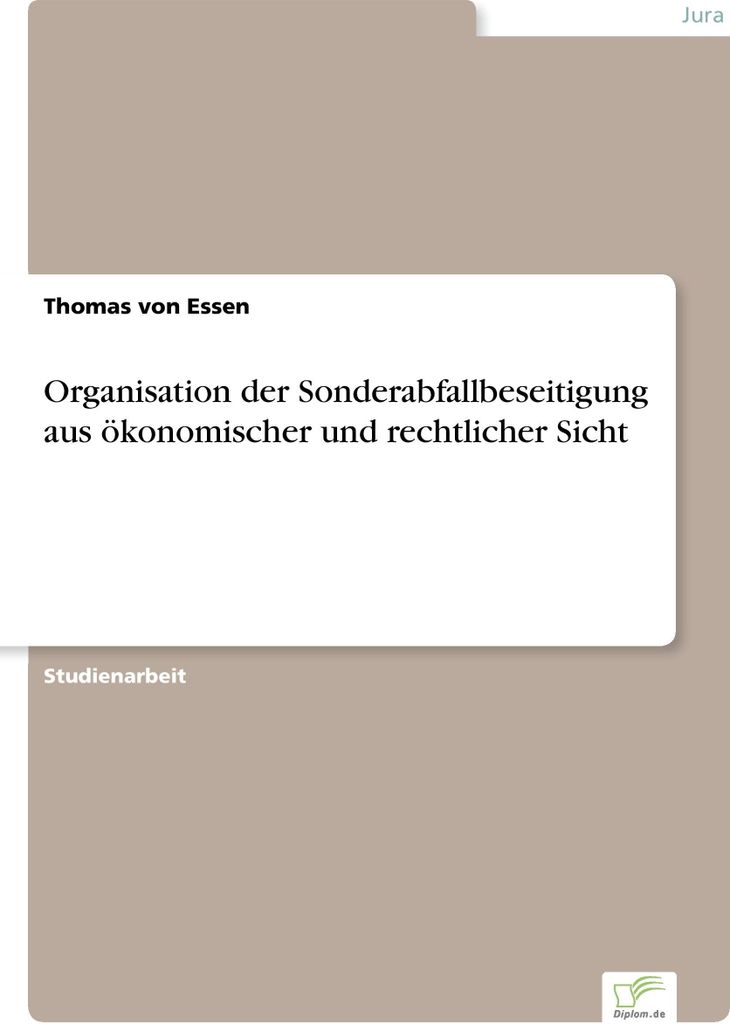 Organisation der Sonderabfallbeseitigung aus ökonomischer und rechtlicher Sicht