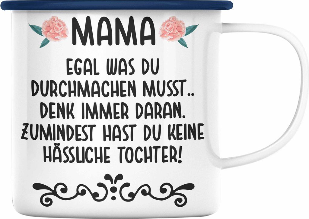 Trendation - Geschenk für Mama von Tochter Emaille Tasse Spruch Lustig - Keine Hässliche Tochter - Geschenk Muttertag Muttertagsgeschenk Sprüche...