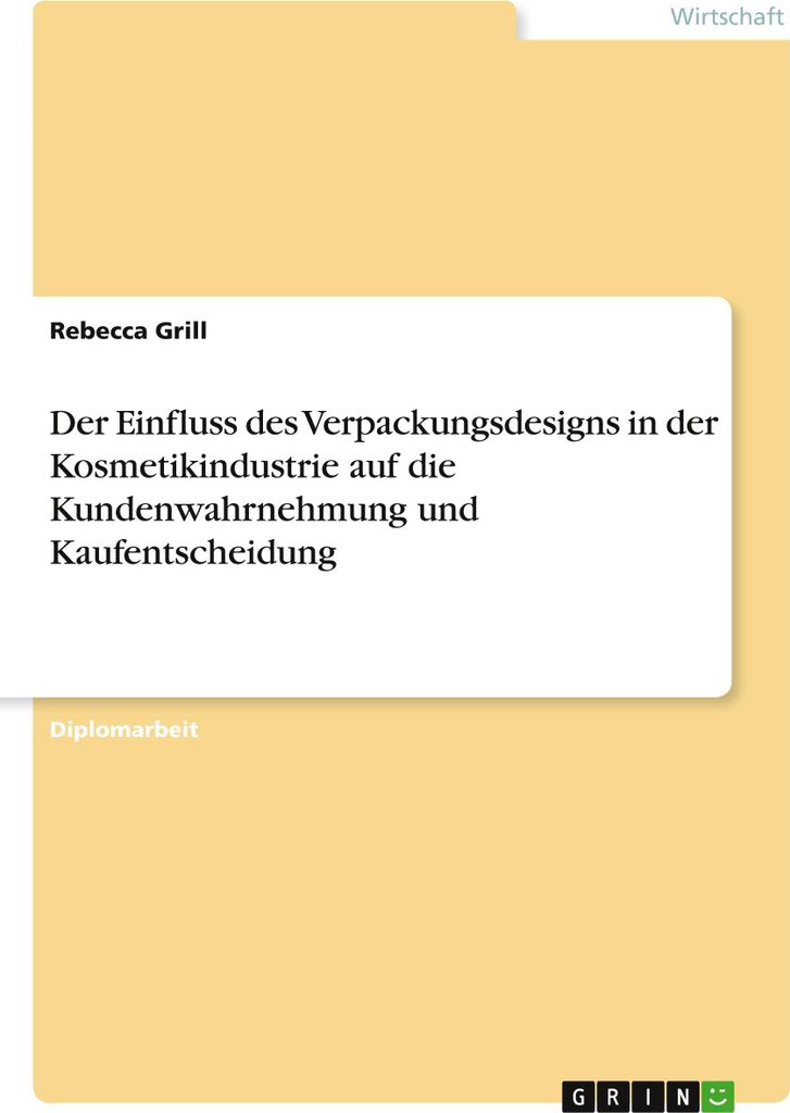 Der Einfluss des Verpackungsdesigns in der Kosmetikindustrie auf die Kundenwahrnehmung und Kaufentscheidung