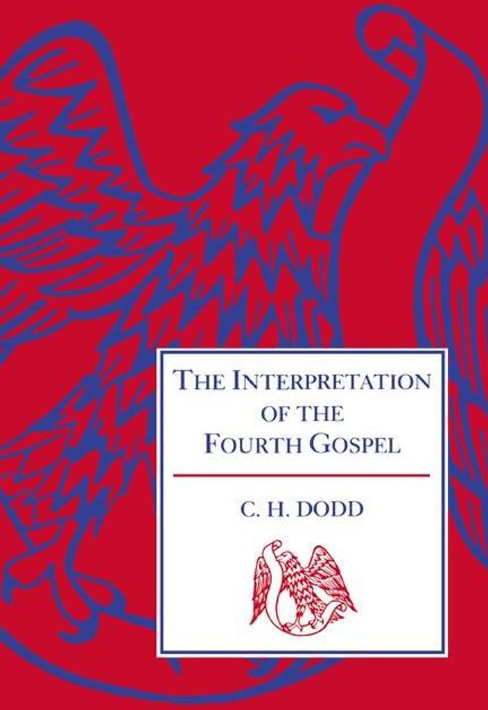 The Interpretation of the Fourth Gospel. Dodd, H. .