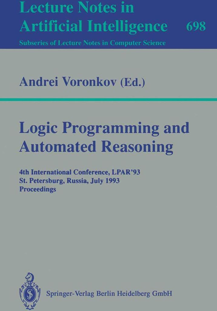 Logic Programming and Automated Reasoning : 4th. Voronkov, Andrei.