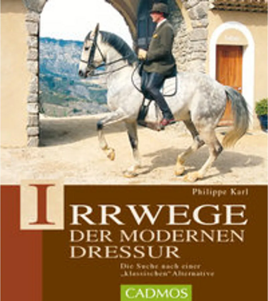 Livre de Dressage Équestre Irrwege der modernen Dressur Philippe Karl