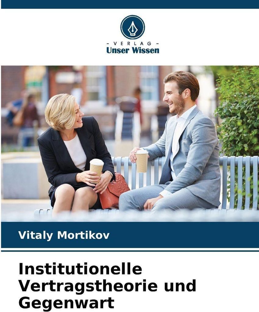 Institutionelle Vertragstheorie und Gegenwart