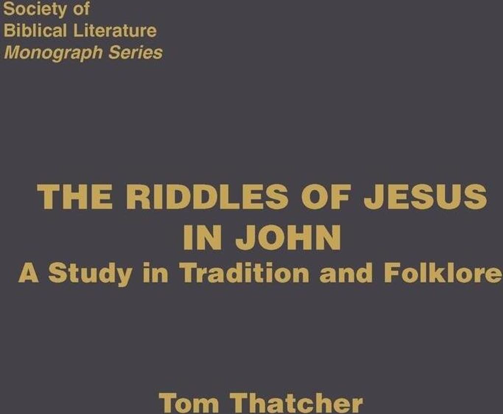 The Riddles of Jesus in John