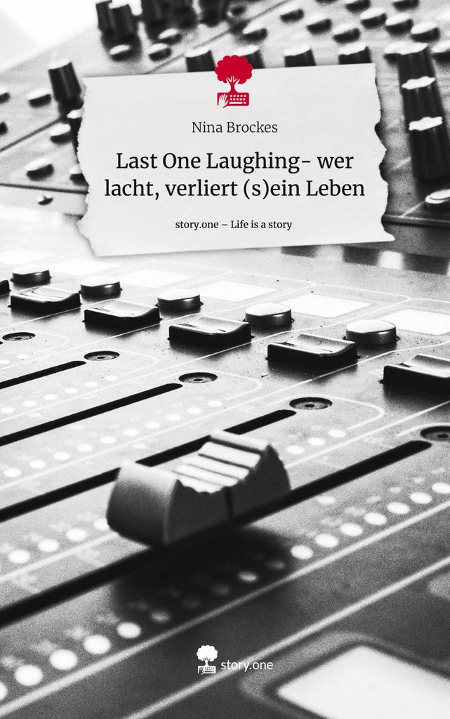 Last One Laughing- wer lacht, verliert (s)ein Leben. Life is a Story - story.one