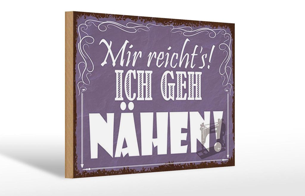 Holzschild mir reicht`s ich geh jetzt nähen, 30 x 20 cm, Holzschilder Spruch