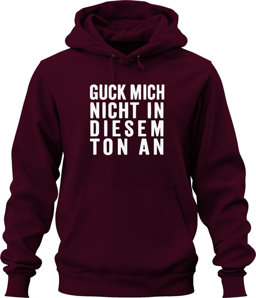 Guck mich nicht in diesem Ton an Sarkastisch Frech Humor Geschenk Uni Hoodie Kapuzenpullover, Burgundy, XXL
