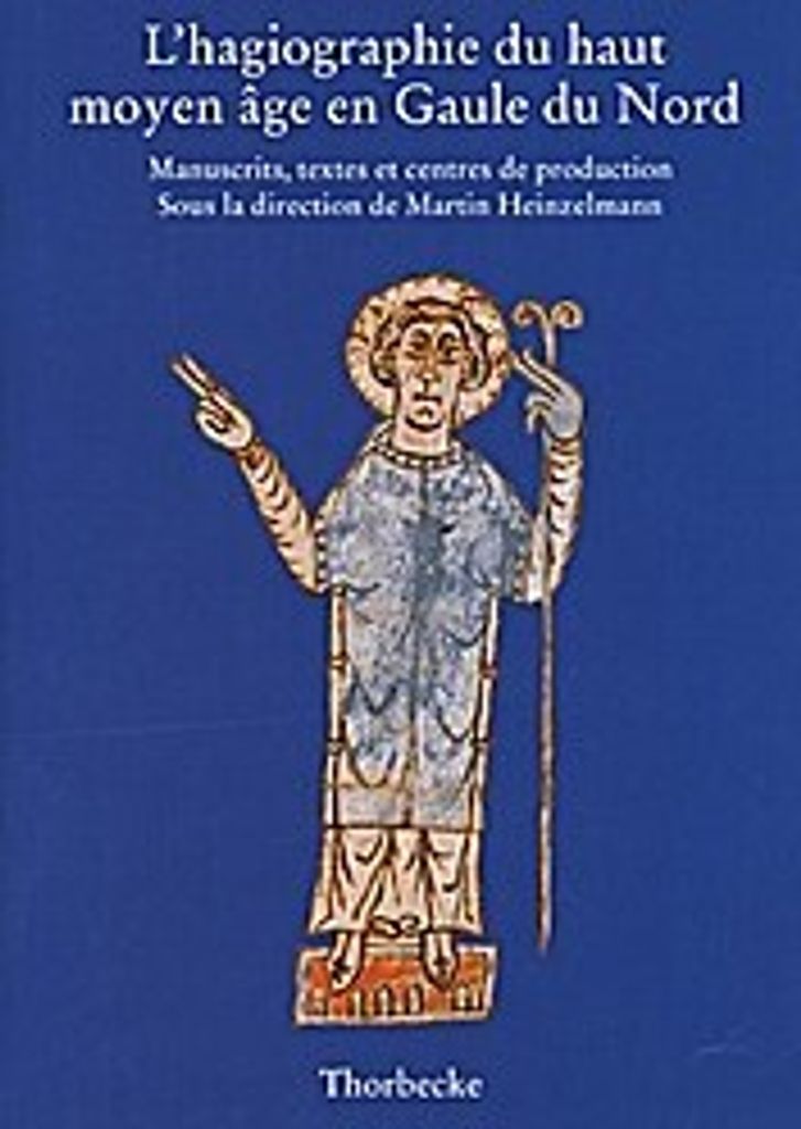 L'hagiographie du haut moyen âge en Gaule du Nord