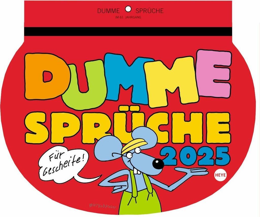 Dumme Sprüche Kalender 2025 - Für Gescheite!