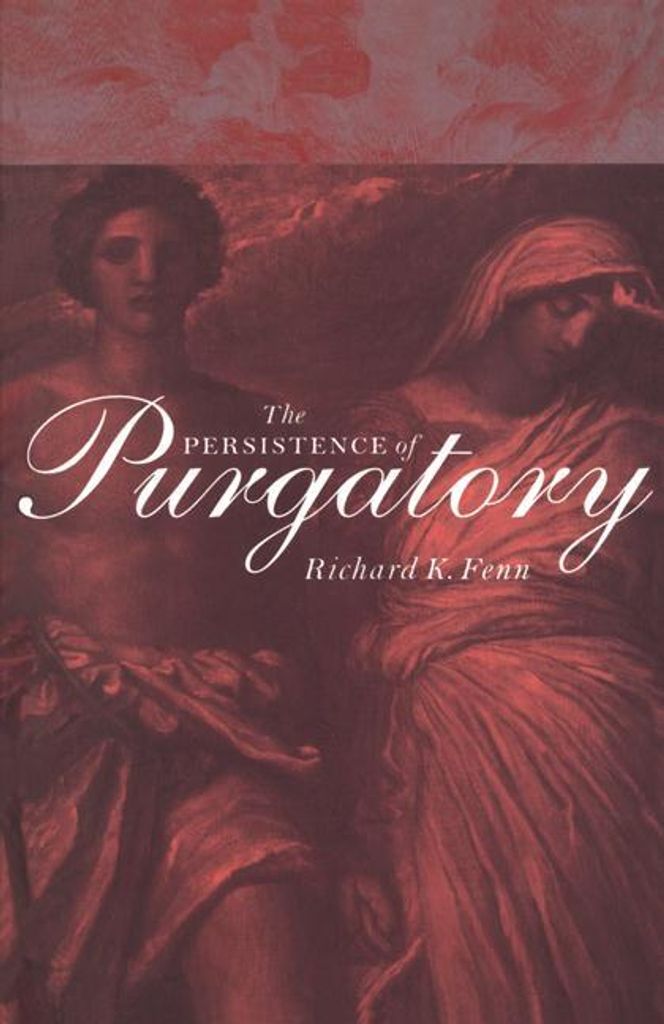 The Persistence of Purgatory the Persistence of Purgatory