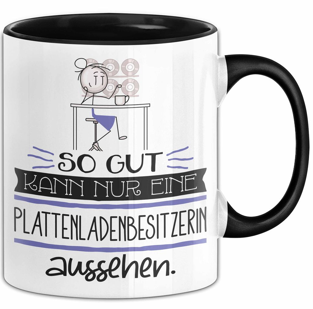 Plattenladenbesitzerin Geschenk Tasse So Gut Kann Nur Eine Plattenladenbesitzerin Aussehen Geschenkidee Geburtstag Weihnachten Lustig (Schwarz)