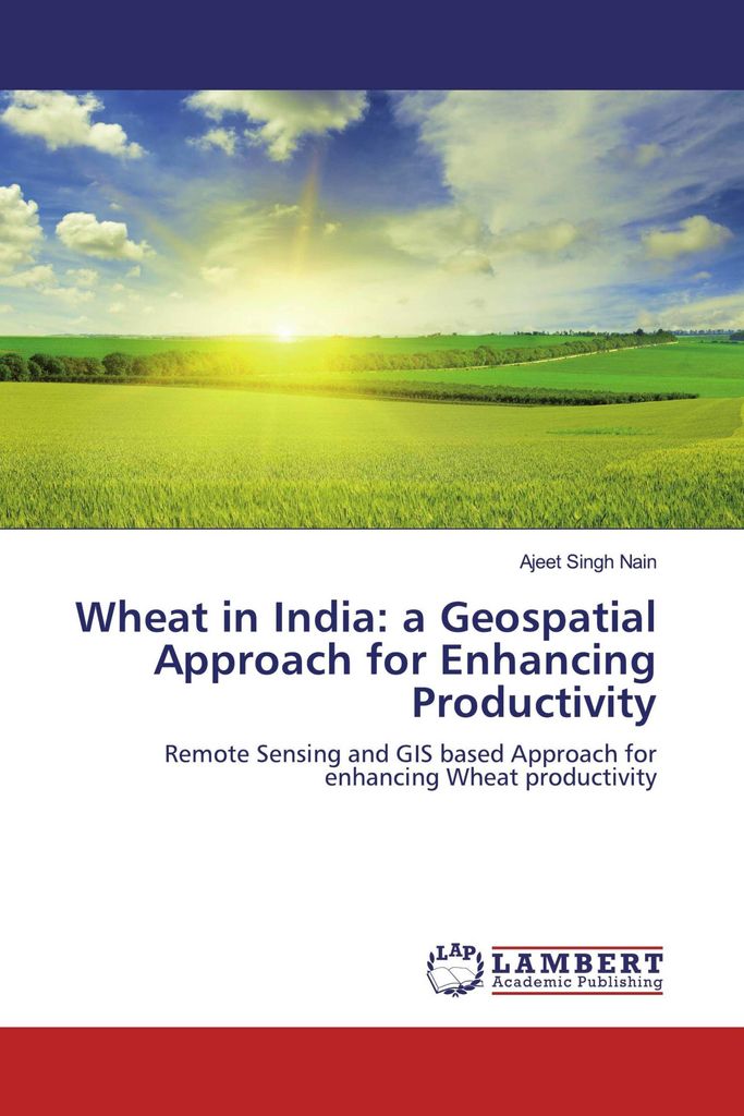 Wheat in India: a Geospatial Approach for Enhancing Productivity