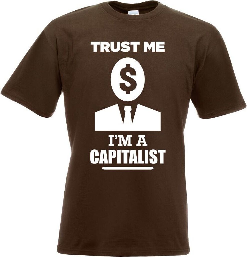 Kiwistar - T-Shirt - Chocolate - Trust me, im a Capitalist Motiv Bedruckt Funshirt Design Print - mit Motiv Bedruckt - Funshirt Design - Sport - Fr...