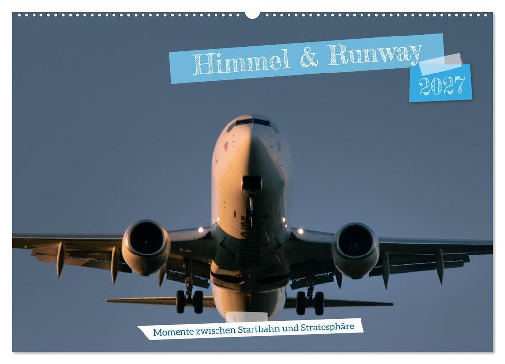 Himmel & Runway (Wandkalender 2027 DIN A2 quer), CALVENDO Monatskalender
