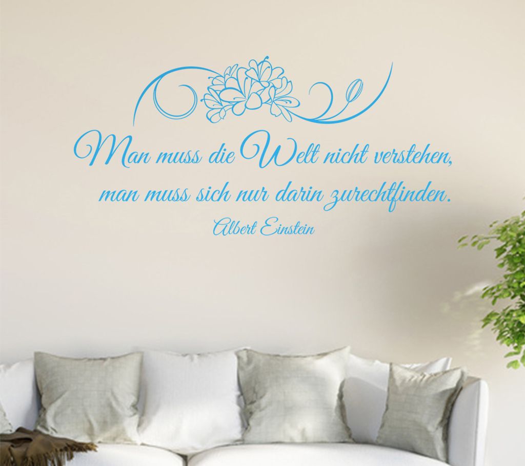 Man muß die Welt nicht verstehen ... Wandtattoo in 6 Größen - Wandaufkleber Wall Sticker - Dekoration, Küche, Wohnzimmer, Schlafzimmer, Badezimmer