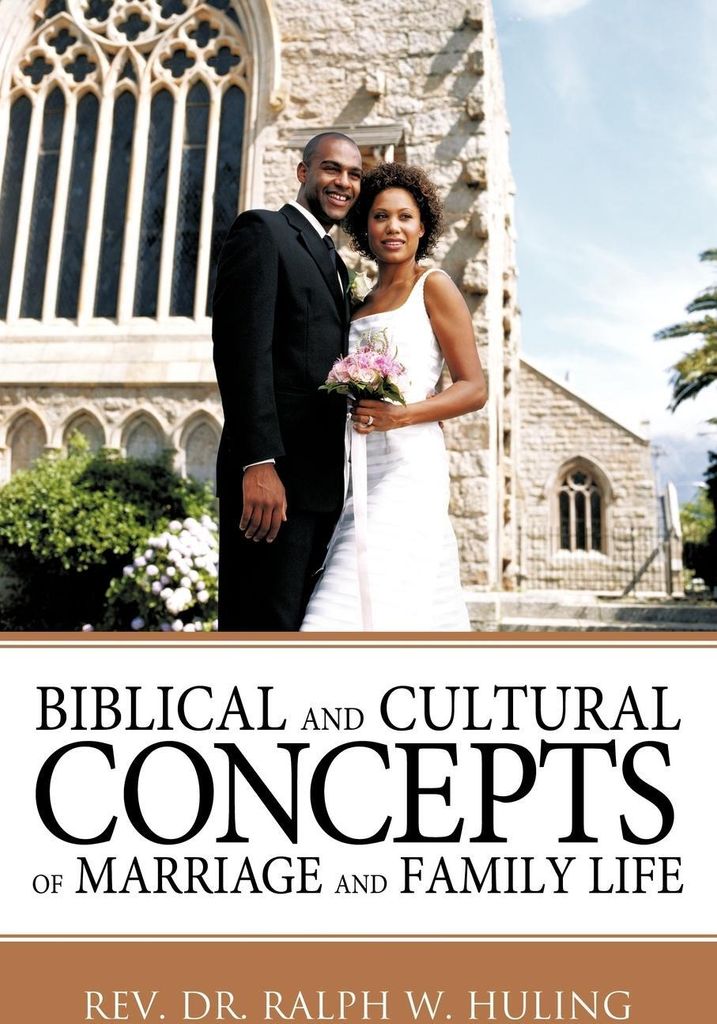 Biblical and Cultural Concepts of Marriage and Family Life