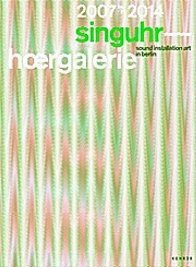 singuhr.hoergalerie 2007-2014