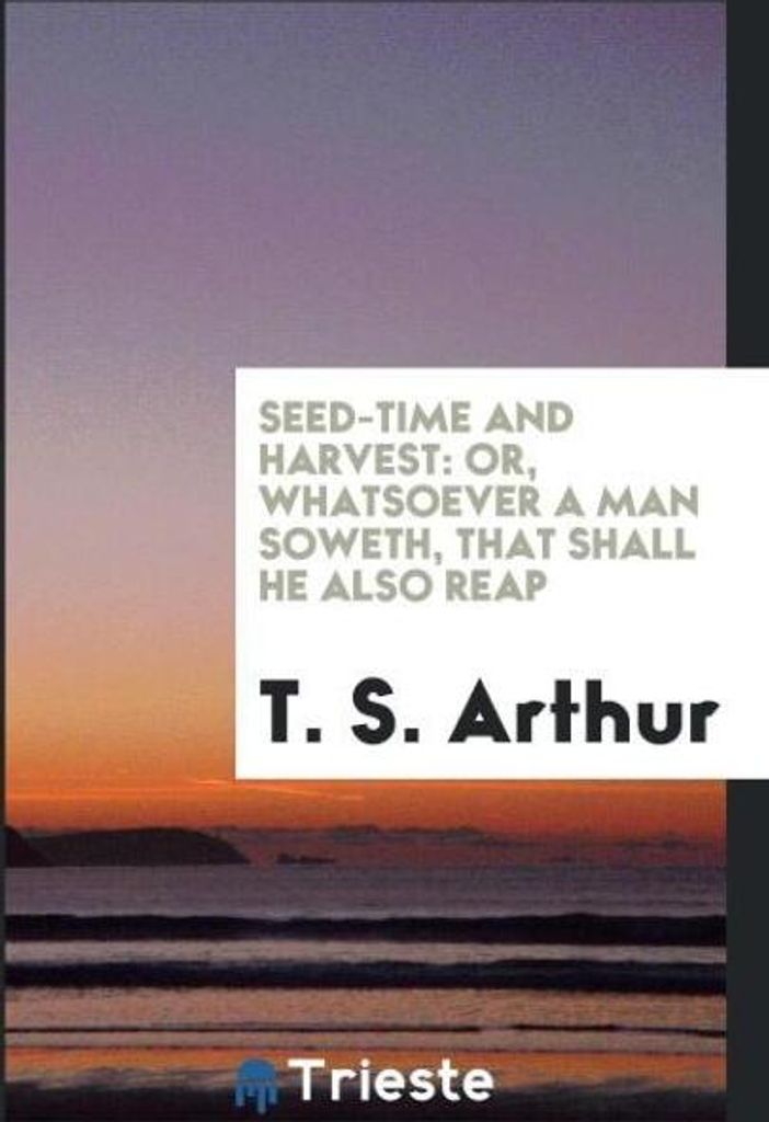Seed-Time and Harvest