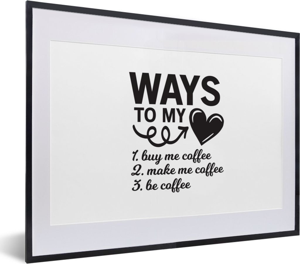 MuchoWow MuchoWow Gerahmtes Poster Zitate - Sprichwörter - Wege zu meinem Herzen - Kaffee 40x30 cm - Poster mit zchwarzem Bilderrahmen - Bilde...