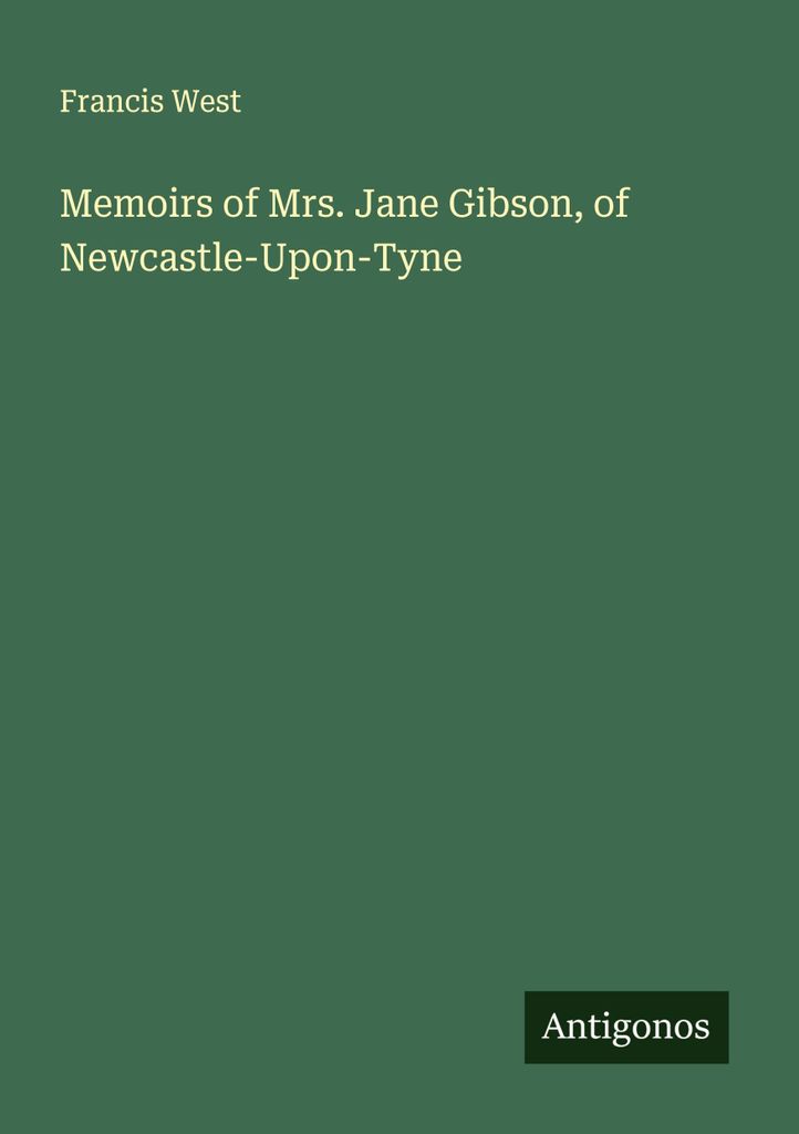 Memoiren von Frau Jane Gibson aus Newcastle-Upon-Tyne