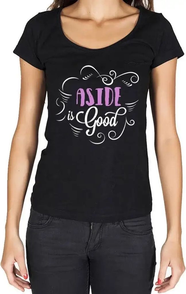 Damen Grafik T-Shirt Abseits ist gut – Aside Is Good – Öko-Verantwortlich Vintage Jahrgang Kurzarm Lustige Druck Geburtstag Geschenk Frau