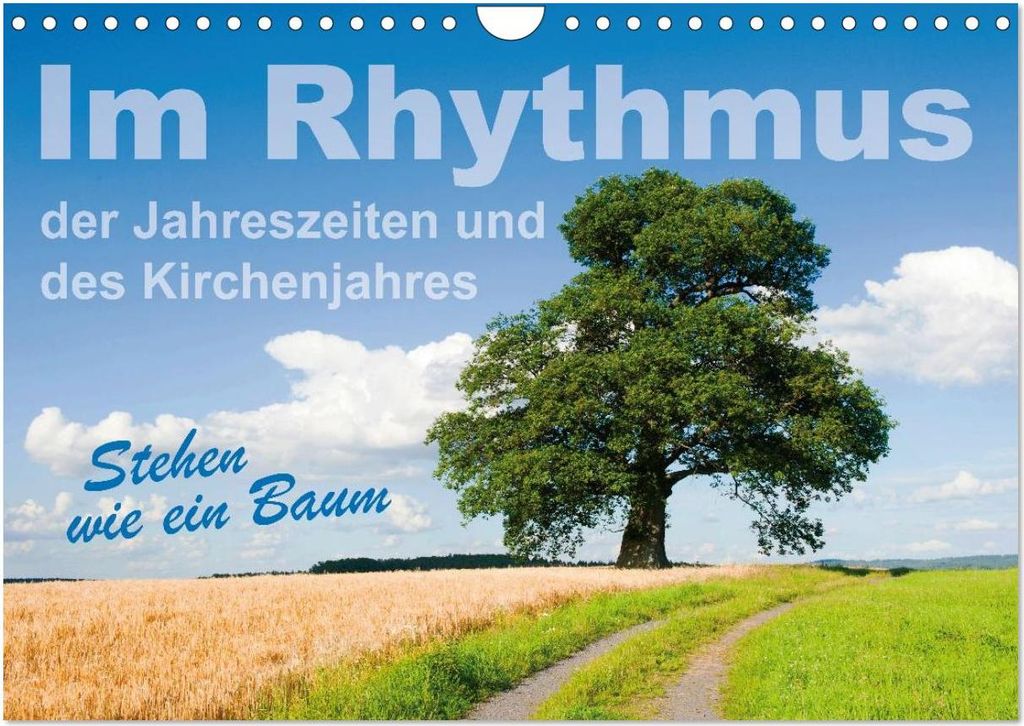 Im Rhythmus der Jahreszeiten und des Kirchenjahres (Wandkalender 2027 DIN A4 quer), CALVENDO Monatskalender