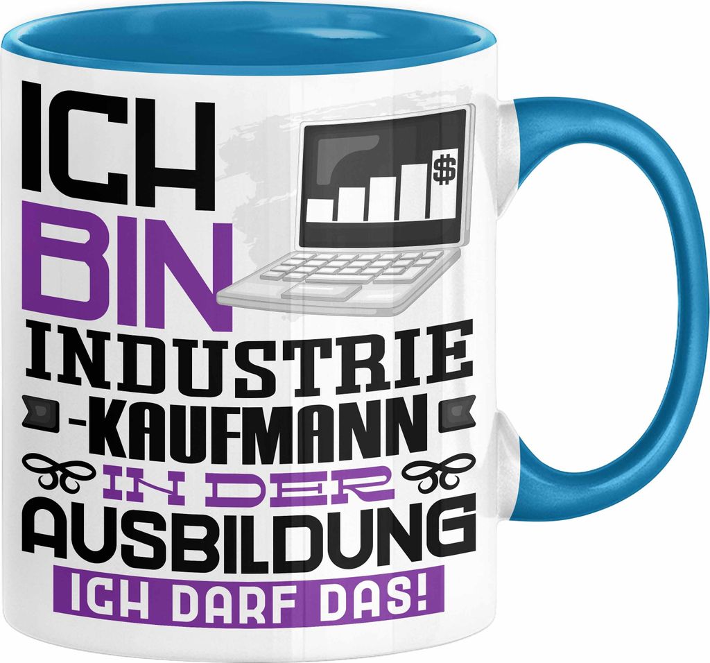 Industriekaufmann Ausbildung Tasse Geschenk Ich Bin Industriekaufmann In Der Ausbildung Ich Darf Das Geschenkidee Spruch (Blau)