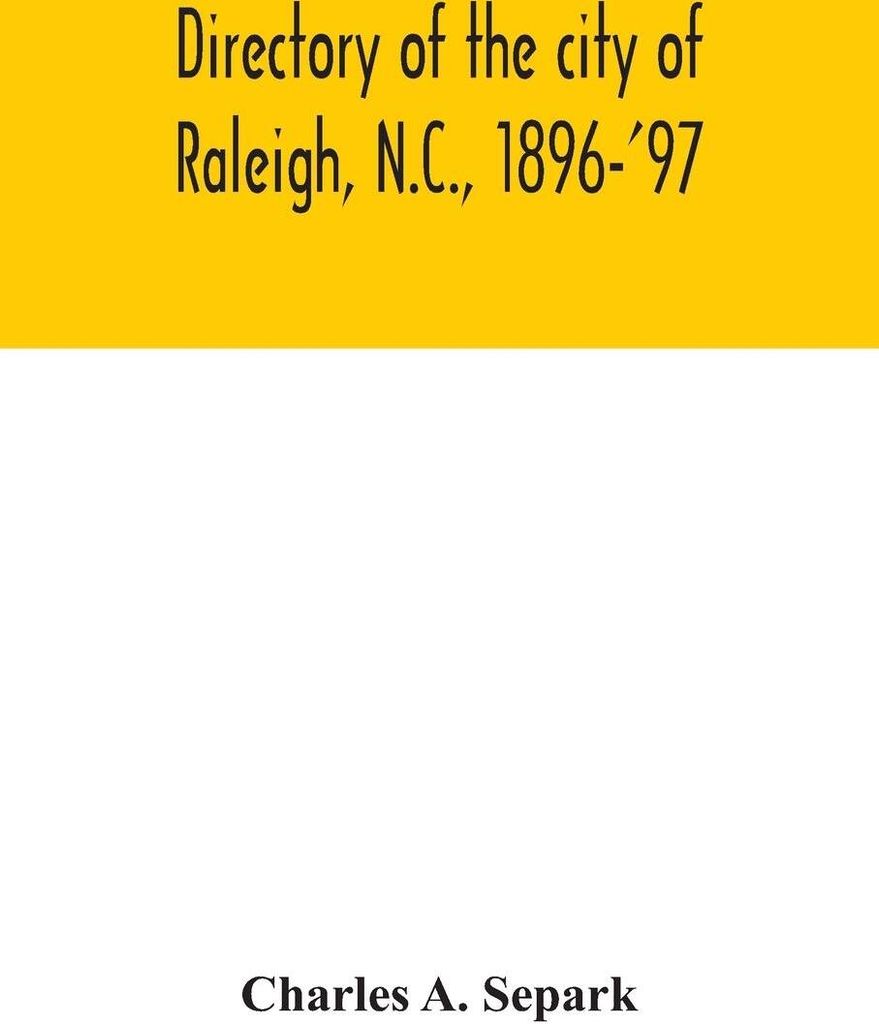 Directory Of The City Of Raleigh, N.c., – Lingua: Inglese