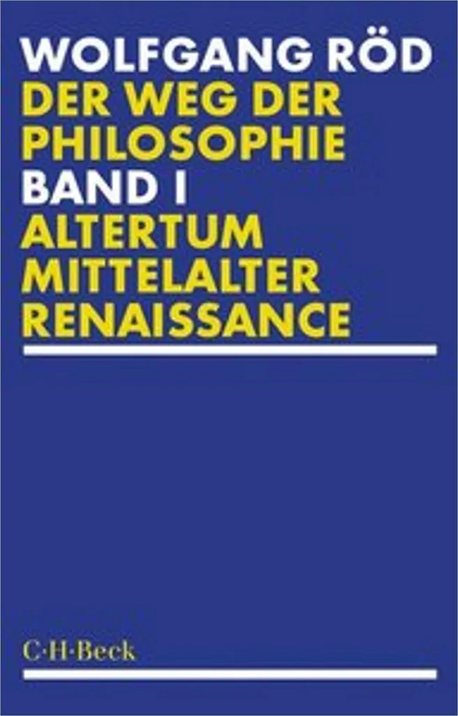 Der Weg der Philosophie Tome 1 : Antiquité au Moyen Âge et Renaissance