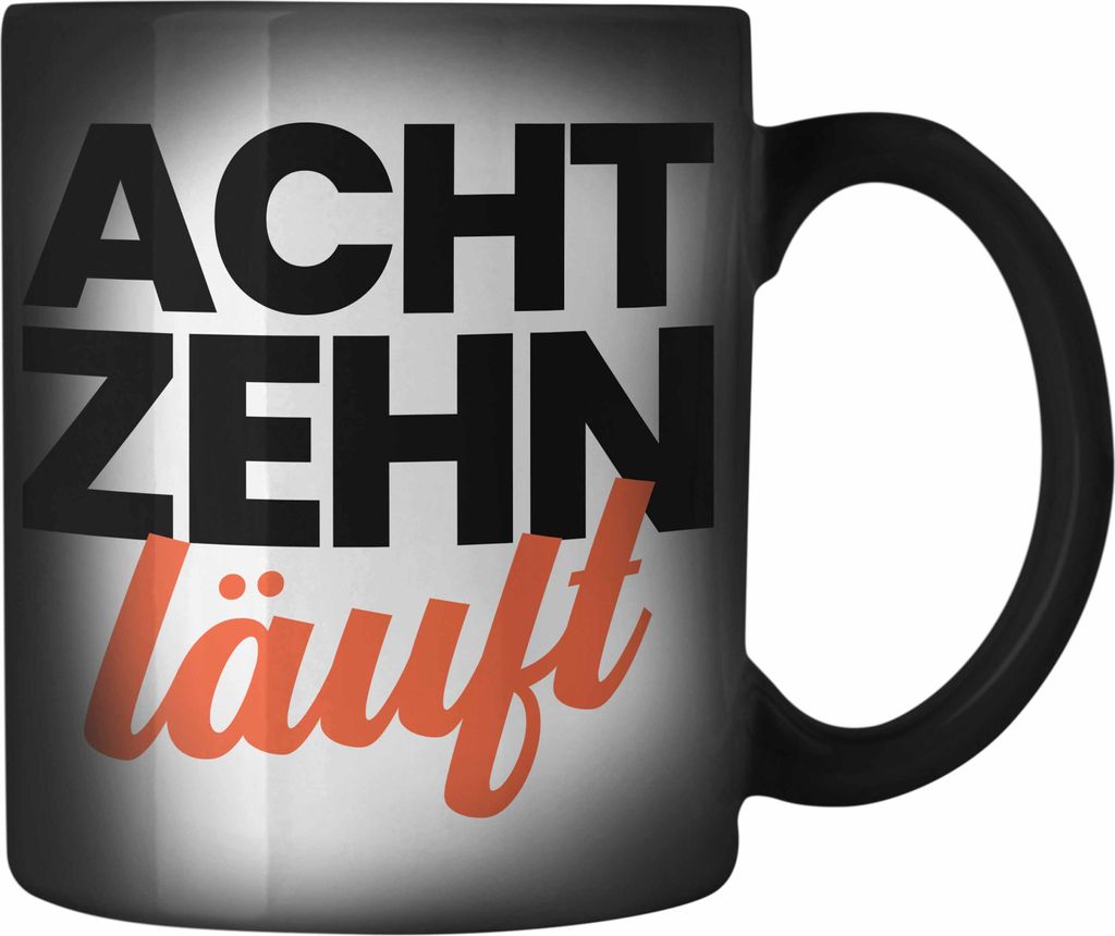 Trendation - 18. Geburtstag Farbwechsel Zauber-Tasse Geschenk Mädchen Jungen Geschenkidee Lustig Spruch Sprüche 18 Geschenke Geschenkideen zum 18...