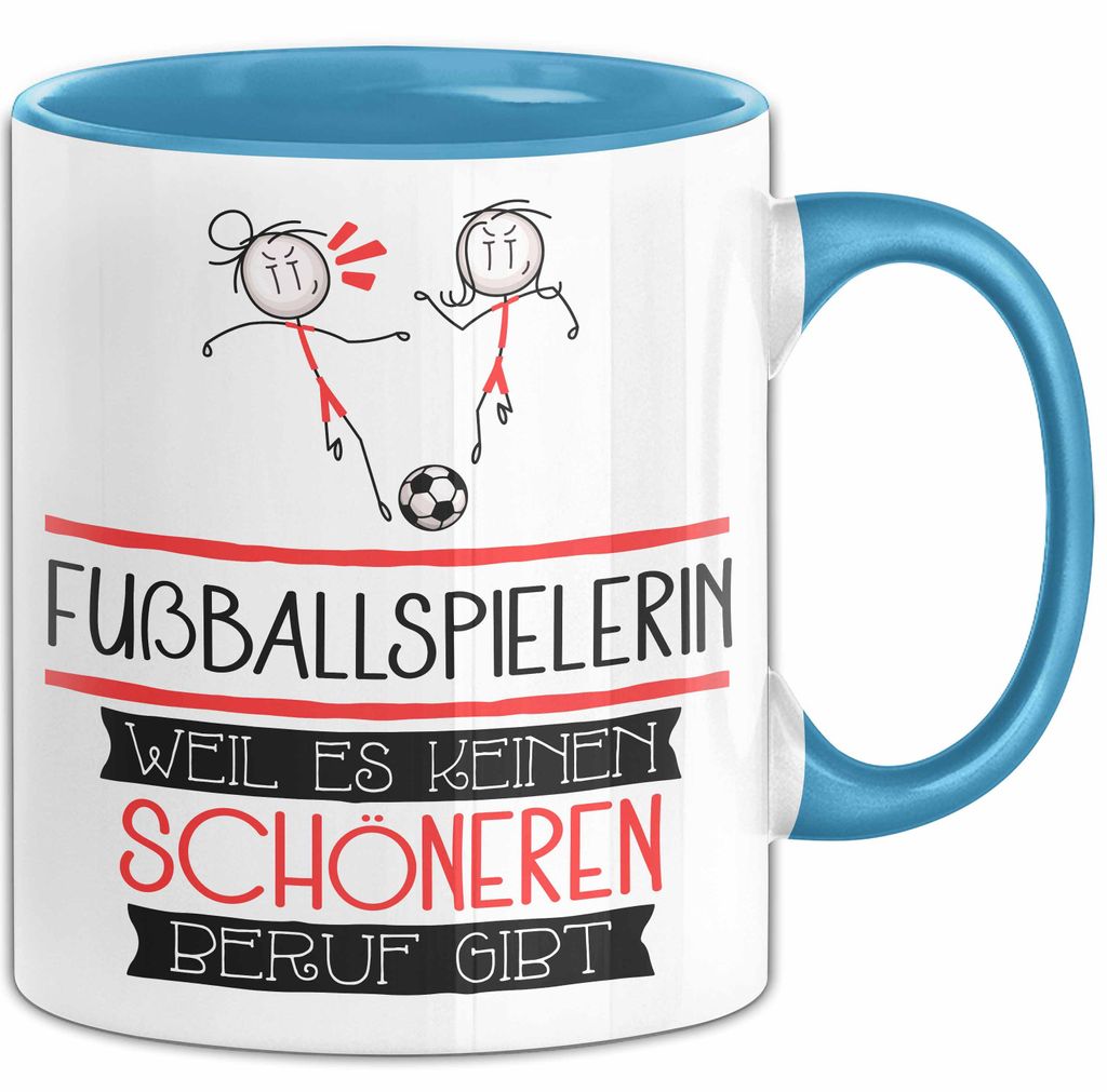 Fußballspielerin Weil Es Keinen Schöneren Beruf Gibt Tasse Geschenk für Eine Fußballspielerin Lustig (Blau)