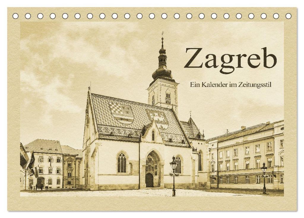 Zagreb – Ein Kalender im Zeitungsstil (Tischkalender 2027 DIN A5 quer), CALVENDO Monatskalender