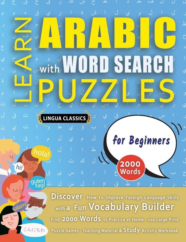 LEARN ARABIC WITH WORD SEARCH PUZZLES FOR BEGINNERS - Discover How to Improve Foreign Language Skills with a Fun Vocabulary Builder. Find 2000 Word...