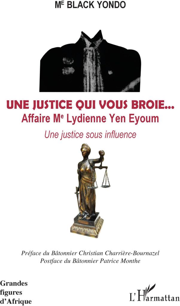 Une justice qui vous broie... Affaire Me Lydienne Yen Eyoum