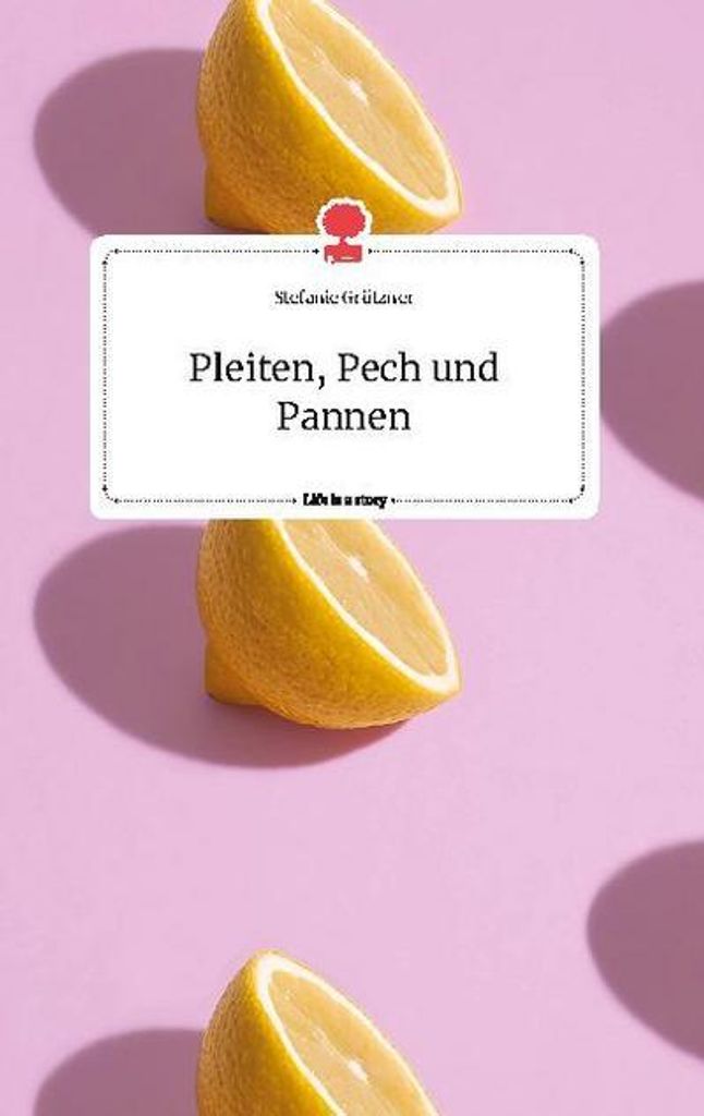 Pleiten, Pech und Pannen. Life is a Story - story.one