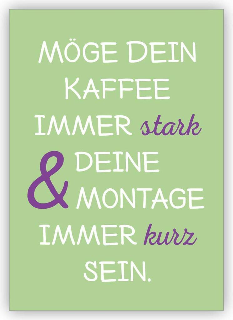 Humorvolle Spruch Geburtstagskarte: Möge dein Kaffee immer stark & deine Montage immer kurz sein.