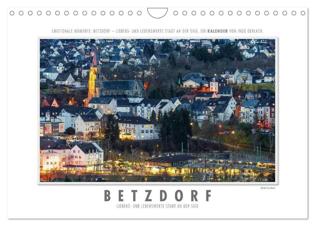 Emotionale Momente: Betzdorf - liebens- und lebenswerte Stadt an der Sieg. (Wandkalender 2027 DIN A4 quer), CALVENDO Monatskalender