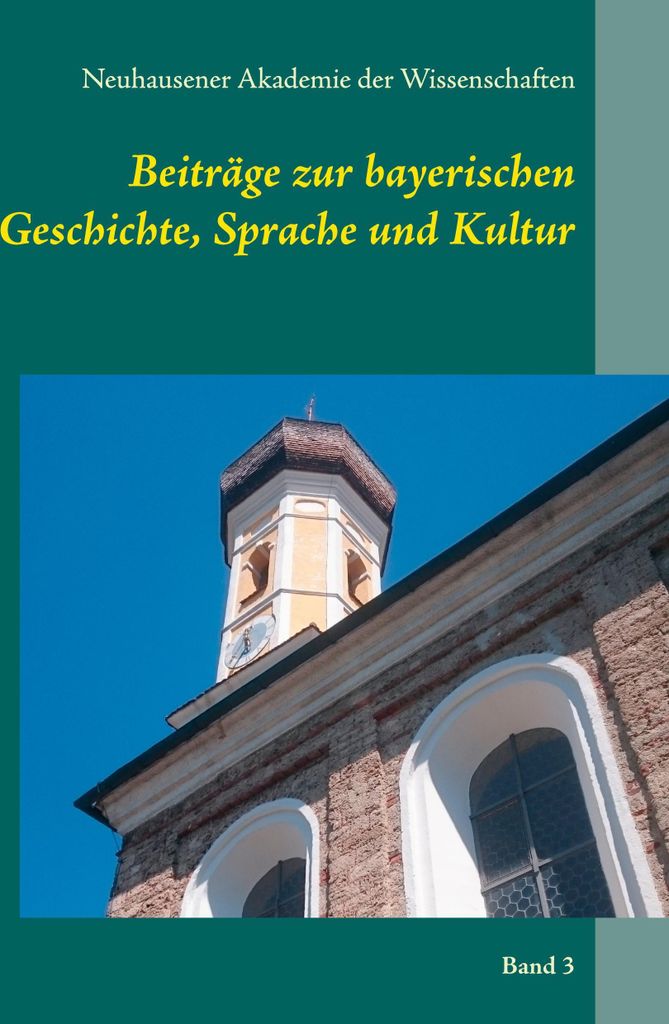 Beiträge zur bayerischen Geschichte, Sprache und Kultur