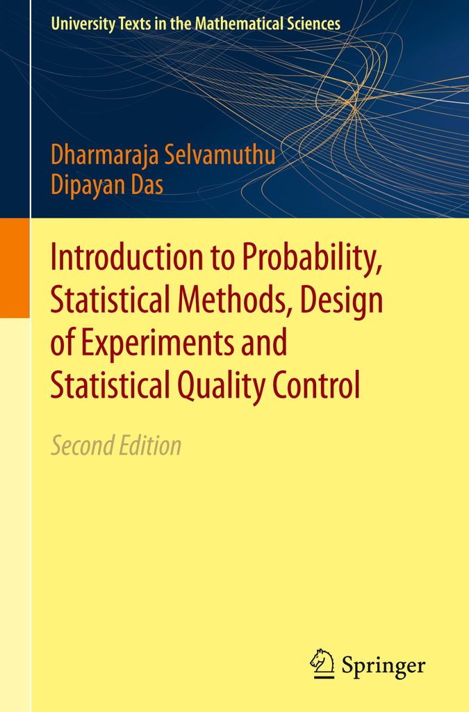 Introduction to Probability, Statistical Methods, Design of Experiments and Statistical Quality Control