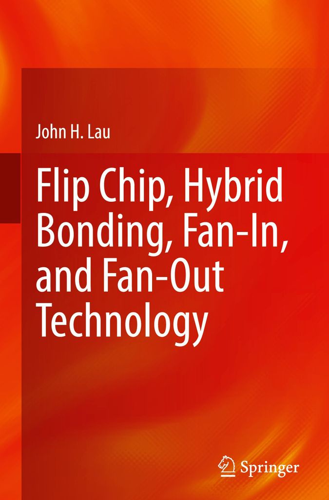 Flip Chip, Hybrid Bonding, Fan-In, and Fan-Out Technology