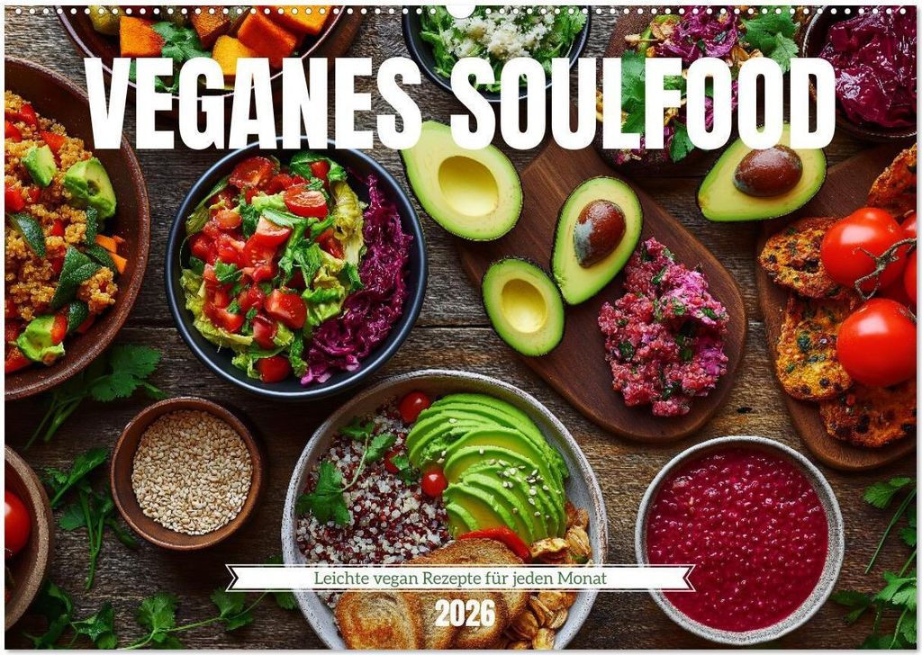 Veganes Soulfood - Leichte vegan Rezepte für jeden Monat (Wandkalender 2026 DIN A2 quer), CALVENDO Monatskalender
