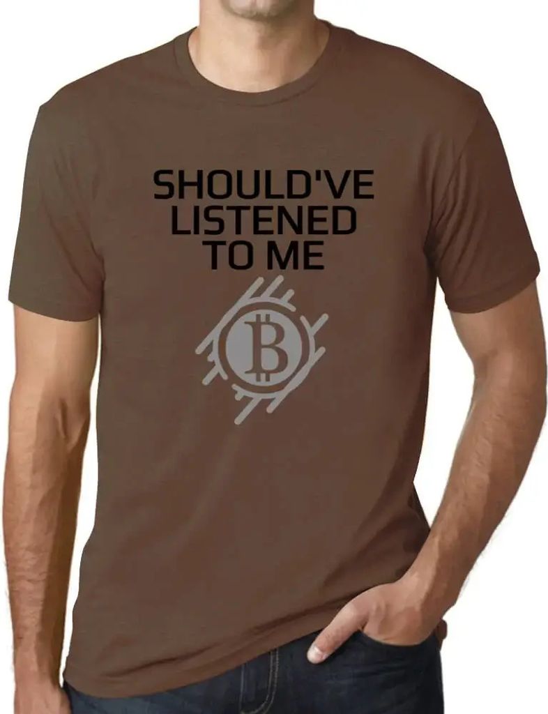 Herren Grafik T-Shirt Hätten auf mich hören sollen bitcoin crypto traders – Should've Listened To Me Bitcoin Crypto Traders – Öko-Verantwort...