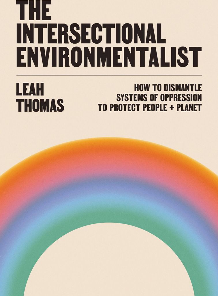 The Intersectional Environmentalist | Leah Thomas