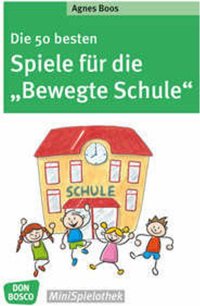 Die 50 besten Spiele für die "Bewegte Schule"