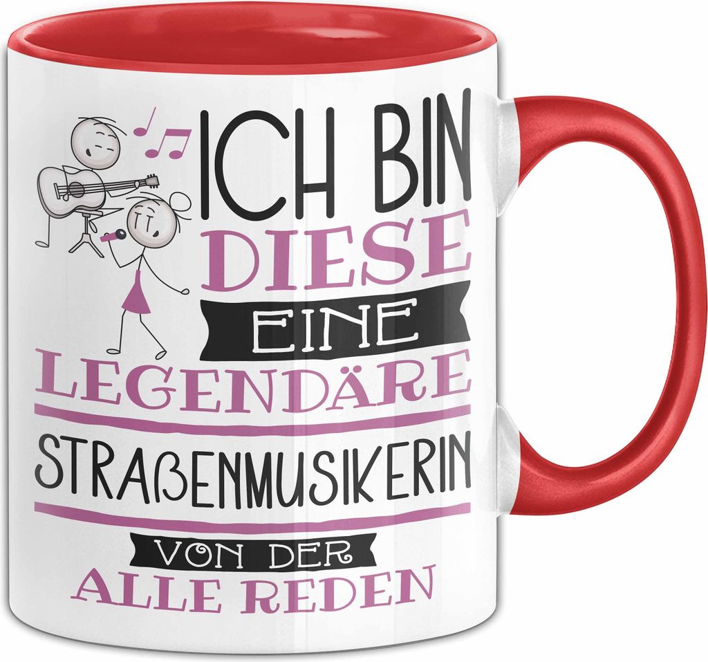 Straßenmusikerin Tasse Geschenk Ich Bin Diese Eine Legendäre Straßenmusikerin Von Der Alle Reden Geschenkidee Geburtstag Weihnachten (Rot)