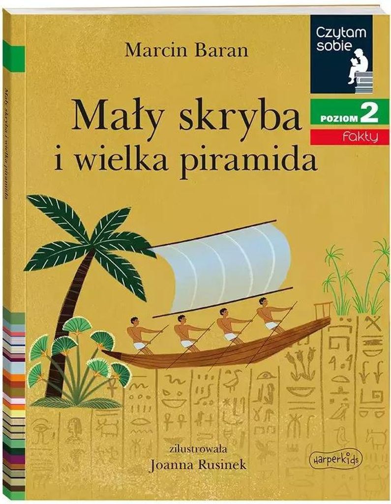 Czytam Sobie. Mały Skryba I Wielka Piramida