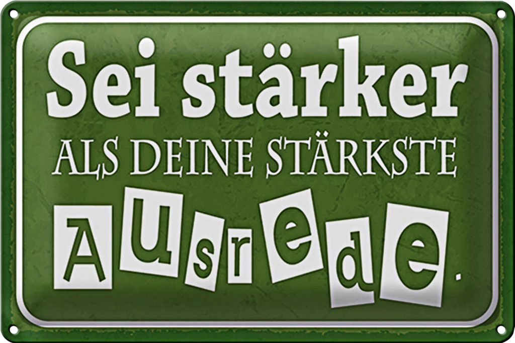Blechschild Spruch 30x20cm sei stärker als deine Ausrede