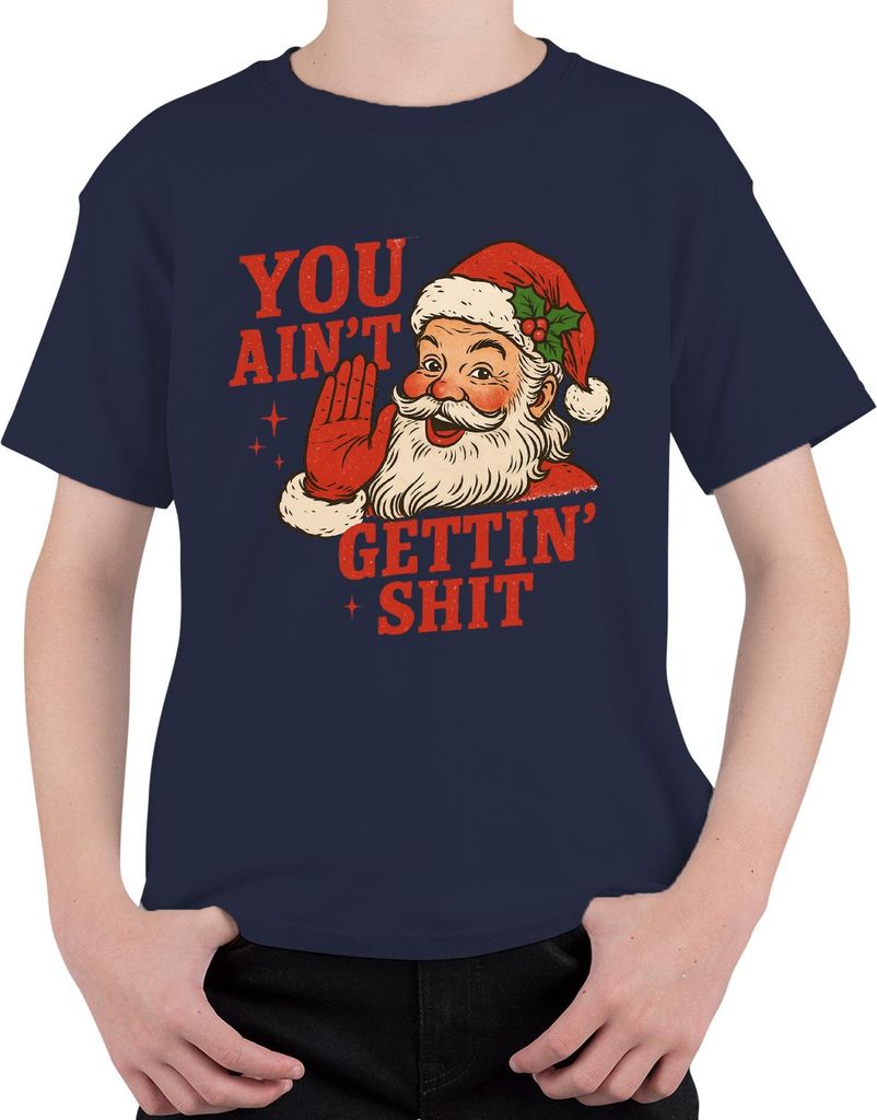 You Ain't Gettin' Shit Weihnachtsmann Santa lustig Vintage Uni Kinder T-Shirt, Navy, 116