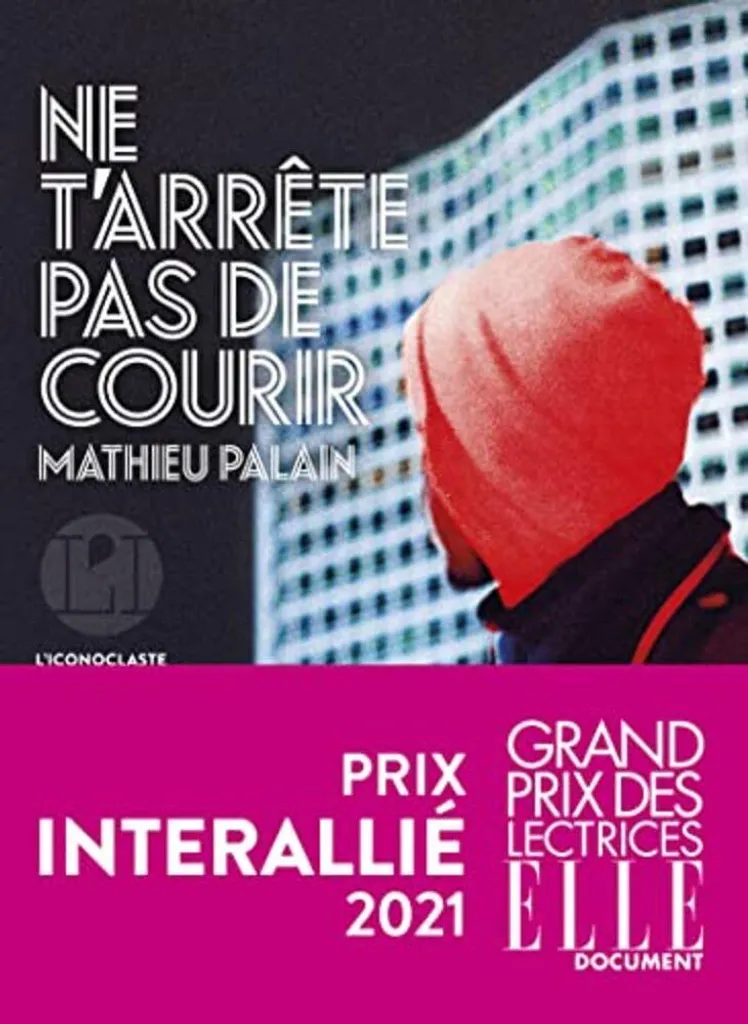 Ne t'arrête pas de courir Mathieu Palain - Prix Interallié 2021 format 432p