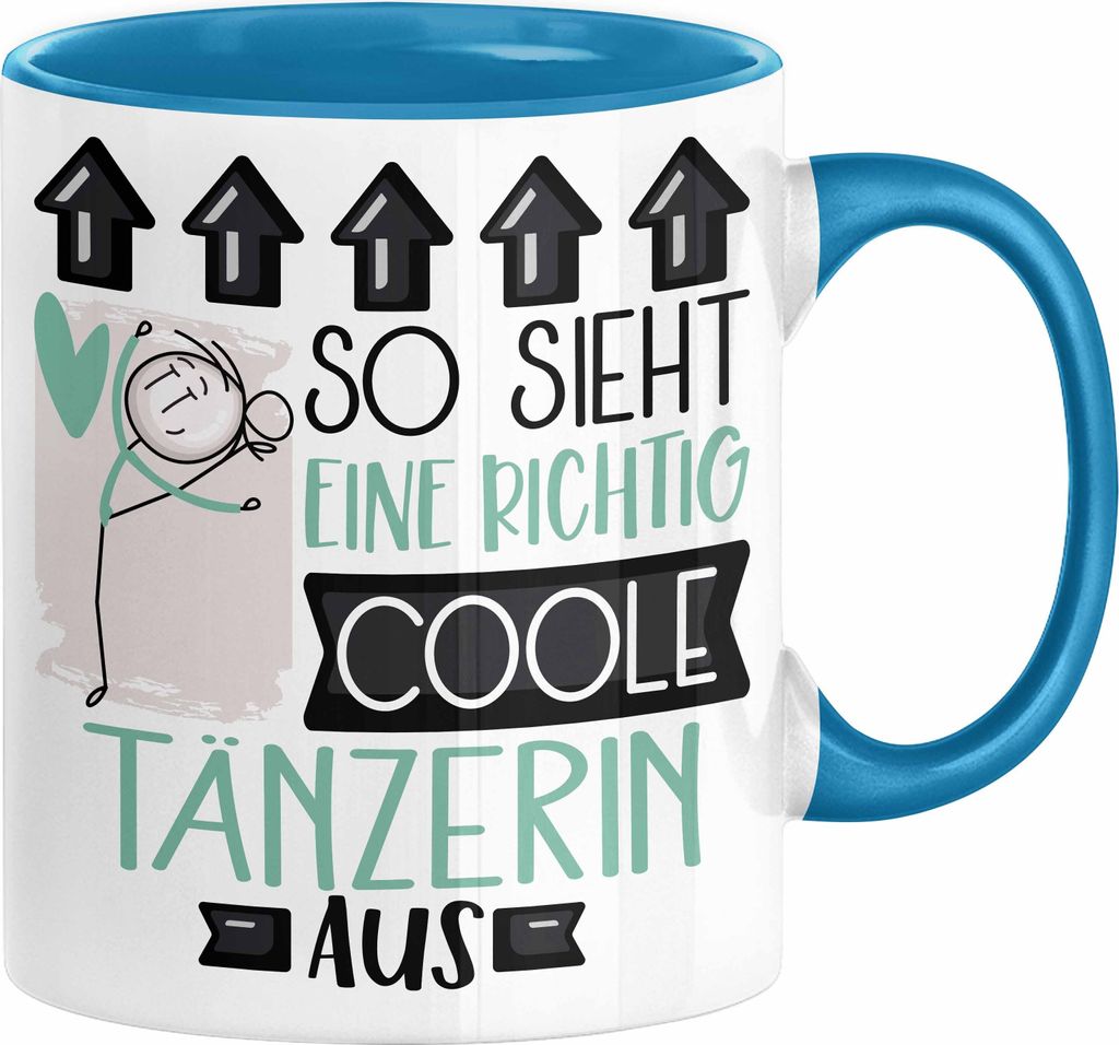 Tänzerin Geschenk Tasse Lustig Geschenkidee für Tänzerin Geburtstag So Sieht Eine Richtig Coole Tänzerin Aus Frauen Spruch (Blau)